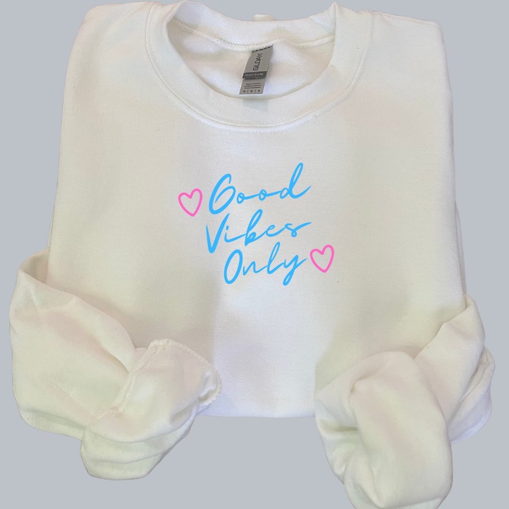 Good Vibes Only Sweatshirt
